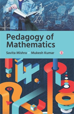 Pedagogy of Mathematics(Hardcover, Savita Mishra, Mukesh Kumar)