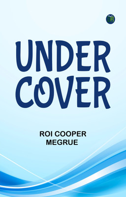 Under Cover(Paperback, Roi Cooper Megrue)