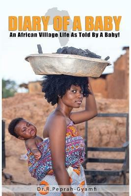 Diary of a Baby(English, Paperback, Peprah-Gyamfi Robert)
