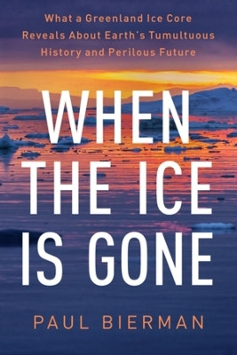 When the Ice Is Gone(English, Hardcover, Bierman Paul)