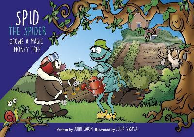Spid the Spider Grows a Magic Money Tree(English, Paperback, Eaton John)