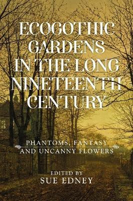 Ecogothic Gardens in the Long Nineteenth Century(English, Paperback, unknown)