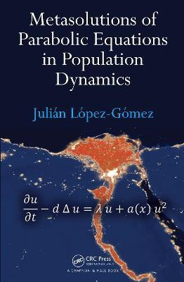 Metasolutions of Parabolic Equations in Population Dynamics(English, Electronic book text, Lopez-Gomez Julian)