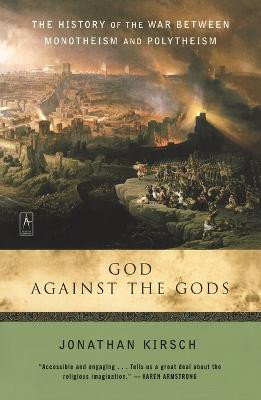 God Against the Gods(English, Paperback, Kirsch Jonathan)