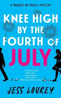 Knee High by the Fourth of July(English, Paperback, Lourey Jess)