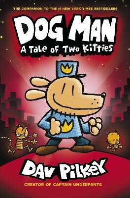 Dog Man 3: A Tale of Two Kitties(English, Hardcover, Pilkey Dav)