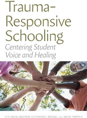 Trauma-Responsive Schooling(English, Paperback, Brown Lyn Mikel)