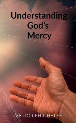 Understanding God's Mercy(English, Paperback, Ehighaleh)
