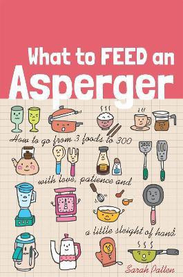 What to Feed an Asperger(English, Paperback, Patten Sarah)