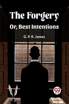The ForgeryOr, Best Intentions (Edition2023)(English, Paperback, James George Payne Rainsford)