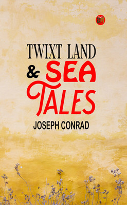 Twixt Land & Sea: Tales(Paperback, Joseph Conrad)