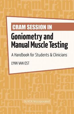 Cram Session in Goniometry and Manual Muscle Testing(English, Paperback, Ost Lynn Van)
