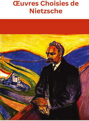 Œuvres Choisies de Nietzsche(Hardcover, Friedrich Nietzsche, Original Thinkers Institute)
