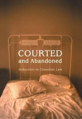 Courted and Abandoned(English, Electronic book text, Brode Patrick)