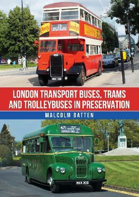 London Transport Buses, Trams and Trolleybuses in Preservation(English, Paperback, Batten Malcolm)