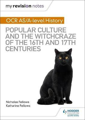 My Revision Notes: OCR A-level History: Popular Culture and the Witchcraze of the 16th and 17th Centuries(English, Paperback, Fellows Nicholas)