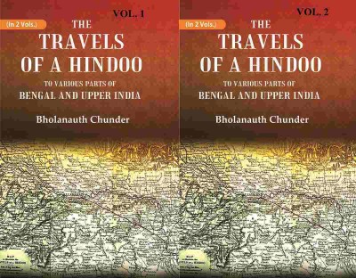 The Travels of a Hindoo To Various Parts of Bengal and Upper India 2 Vols. Set [Hardcover](Hardcover, Bholanauth Chunder, Introduction By J. Talboys Wheeler)