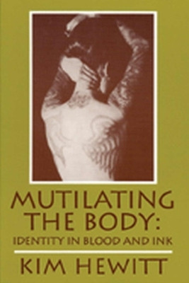 Mutilating the Body(English, Paperback, Hewitt Kim)