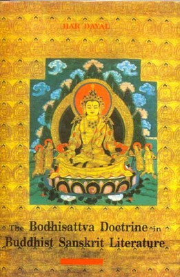 Bodhisattva Doctrine in Buddhist Sanskrit Literature(Hardcover, Har Dayal)