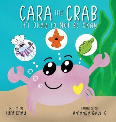 Cara the Crab(English, Hardcover, Chau Sara)