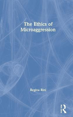 The Ethics of Microaggression(English, Hardcover, Rini Regina)