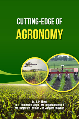 Cutting-Edge of Agronomy(Hardcover, Dr. A P. Singh, Dr. L. Somendro Singh, Mr. Dayanandanaik S, Mr. Thejavath Laxman, Dr. Jangam Bhavana)