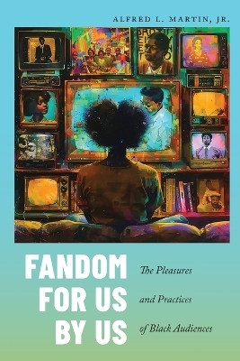 Fandom for Us, by Us(English, Paperback, Jr. Alfred L. Martin,)