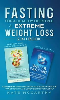 Fasting for a Healthy Lifestyle & Extreme Weight Loss 2 in 1 Book(English, Hardcover, McCarthy Kate)