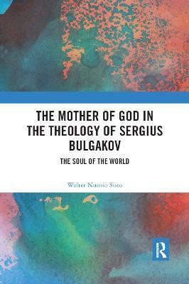 The Mother of God in the Theology of Sergius Bulgakov(English, Paperback, Nunzio Sisto Walter)