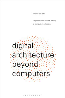 Digital Architecture Beyond Computers(English, Paperback, Bottazzi Roberto)