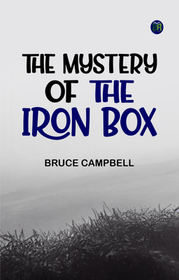 The Mystery of the Iron Box(Paperback, Bruce Campbell)