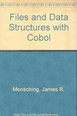 Files and Data Structures with Cobol(Paperback, James R. Mensching)