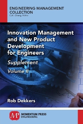 Innovation Management and New Product Development for Engineers, Volume II(English, Paperback, Dekkers Rob)