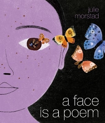 A Face Is a Poem(English, Hardcover, Morstad Julie)