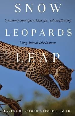 Snow Leopards Leap(English, Paperback, Bradford-Mitchell M Ed Lakesa)