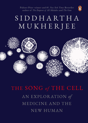 The Song of the Cell(English, Hardcover, Mukherjee Siddhartha)