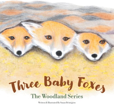 Three Baby Foxes The Woodland Series(Hardcover, Susan Brimigion)