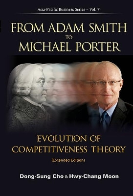 From Adam Smith To Michael Porter: Evolution Of Competitiveness Theory (Extended Edition)(English, Hardcover, Cho Dong-sung)