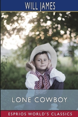 Lone Cowboy (Esprios Classics)(English, Paperback, James Will)