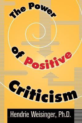 The Power of Positive Criticism(English, Paperback, WEISINGER Hendrie)