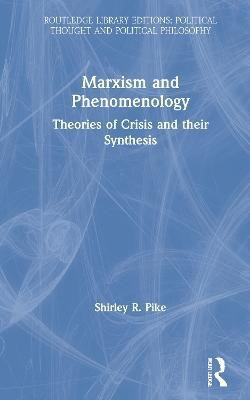 Marxism and Phenomenology(English, Hardcover, Pike Shirley R.)