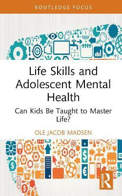 Life Skills and Adolescent Mental Health(English, Hardcover, Madsen Ole Jacob)