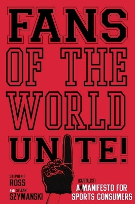 Fans of the World, Unite!(English, Electronic book text, Ross Stephen F.)