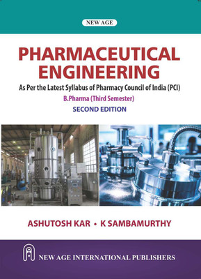 Pharmaceutical Engineering for B. Pharma As Per the Latest Syllabus of Pharmacy Council of India (PCI)(Paperback, Ashutosh Kar, K Sambamurthy,)