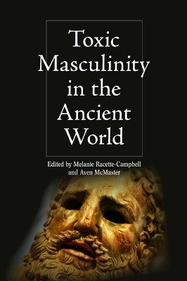 Toxic Masculinity in the Ancient World(English, Paperback, unknown)