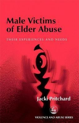 Male Victims of Elder Abuse(English, Paperback, Pritchard Jacki)