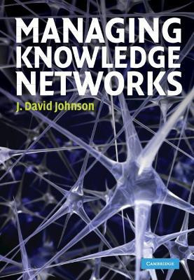 Managing Knowledge Networks(English, Hardcover, Johnson J. David)