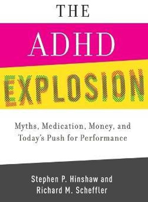 The ADHD Explosion(English, Hardcover, Hinshaw Stephen P.)