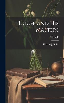 Hodge and His Masters; Volume II(English, Hardcover, Jefferies Richard)