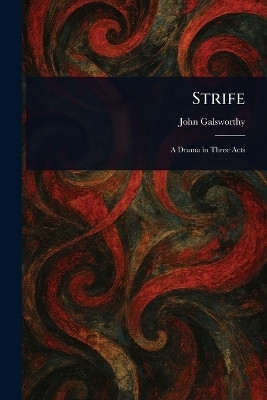 Strife(English, Paperback, Galsworthy John)